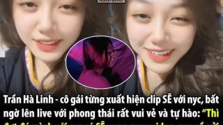 damvodoi Trần Hà Linh Full trọn bộ video sex dài 15 phút